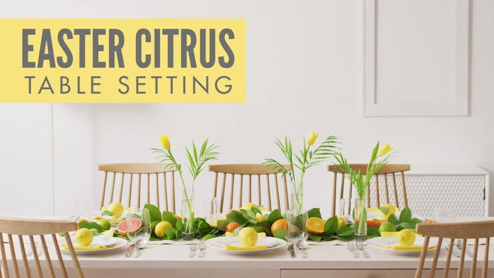 Easter Citrus Table Setting